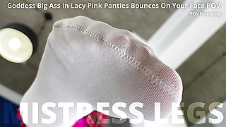 Goddess big ass in lacy pink panties bounces on your face POV