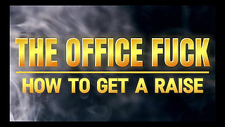 Fucking the New Office Slut