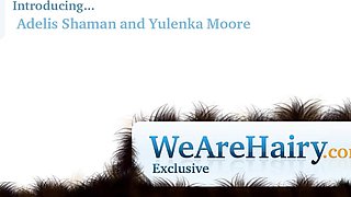 Yulenka Moore And Adelis Shaman hairy lesbians porn