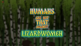 Humans are not that against Lizardwomen (UNCENSORED)- Gameplay (no commentary)