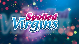 Spoiled Virgins - The nurse has to check everything