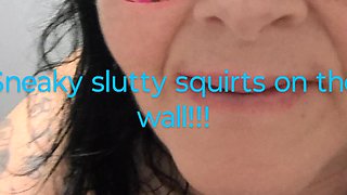 Nasty Trashy Whore Squirting on the Wall Instead of the Floor