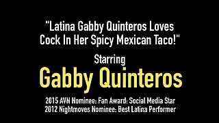 Latina Gabby Quinteros Loves Cock in her Spicy Mexican Taco