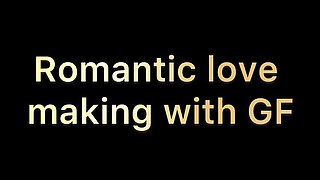 Romantic Love Making with GF