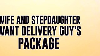 Wife And Stepdaughter Want Delivery Guy's Package.Sinatra