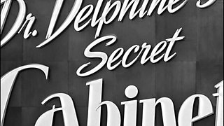 Dr. Delphine's Secret Cabinet - Restored & Remastered