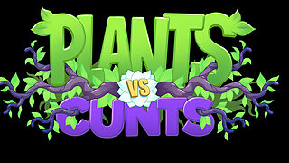 Plants Vs Cunts Vol. 11