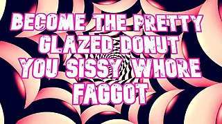 Become the Pretty Decorated Donut You Sissy Slut Shirtlifter
