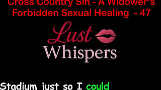 Cross Country Sin: a Widower’s Taboo Sexual Healing Part 47 - English Audio Sex Story