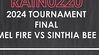 Rain0221 2024 Tournament Final Mel Fire Vs Sinthia Bee