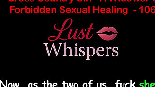 Cross Country Sin: a Widower’s Unallowed Sexual Healing Part One Hundred Six - English Audio Sex Story