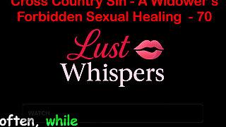 Cross Country Sin a Widower's Forbidden Sexual Healing Part 70 - English Audio Sex Story